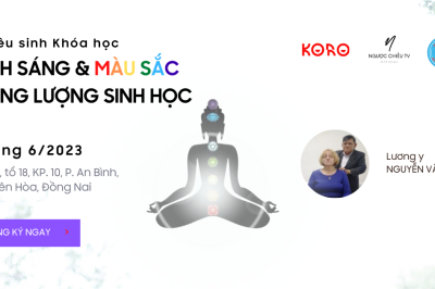 Chiêu sinh khóa 3 – 4: Ánh sáng và màu sắc Năng lượng sinh học