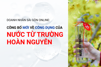 Doanh Nhân Sài Gòn Online: “Công bố mới về công dụng của nước từ trường hoàn nguyên”